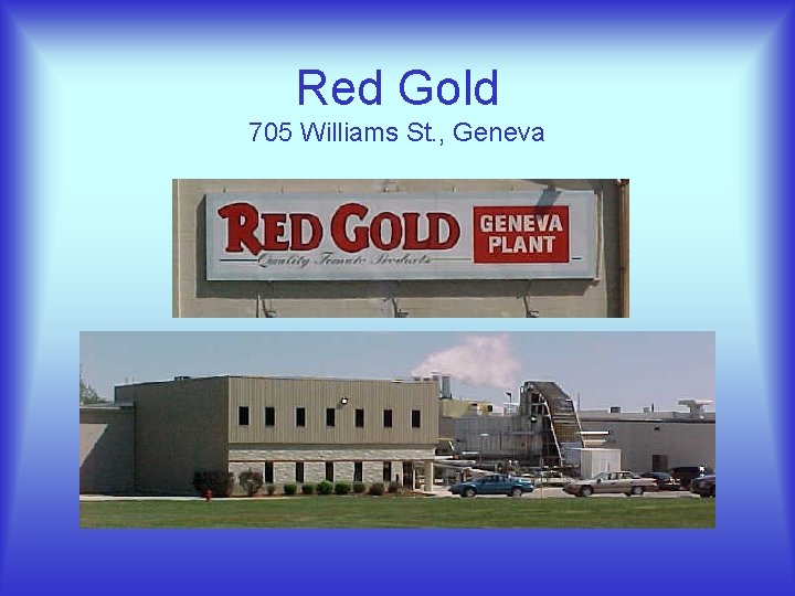 Red Gold 705 Williams St. , Geneva 