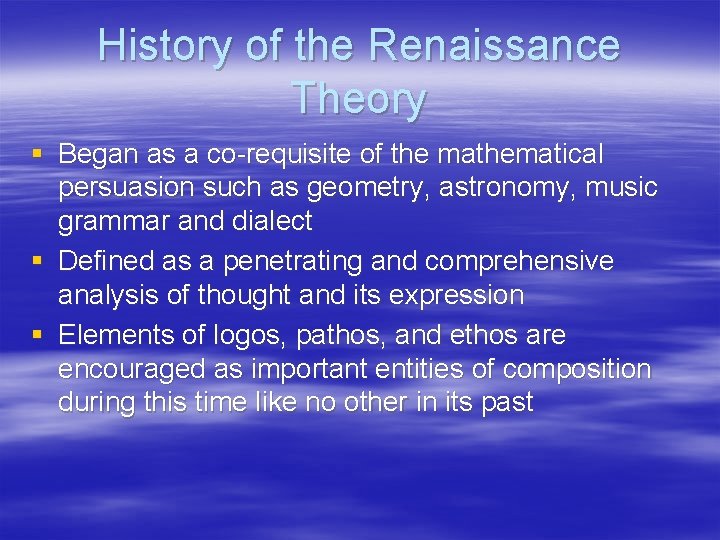 History of the Renaissance Theory § Began as a co-requisite of the mathematical persuasion