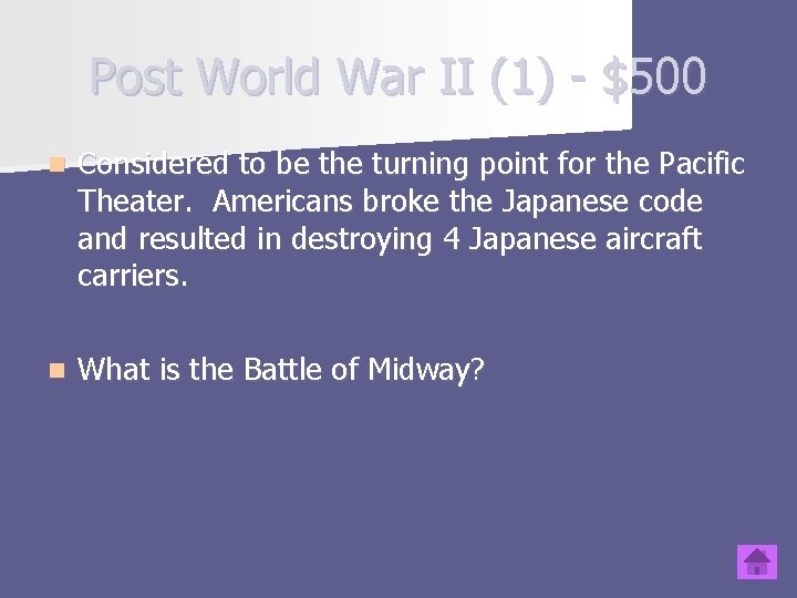 Post World War II (1) - $500 n Considered to be the turning point