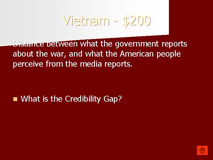 Vietnam - $200 Distance between what the government reports about the war, and what