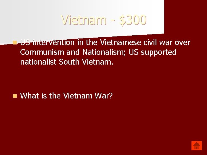 Vietnam - $300 n US intervention in the Vietnamese civil war over Communism and