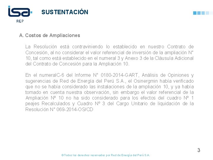 SUSTENTACIÓN A. Costos de Ampliaciones La Resolución está contraviniendo lo establecido en nuestro Contrato