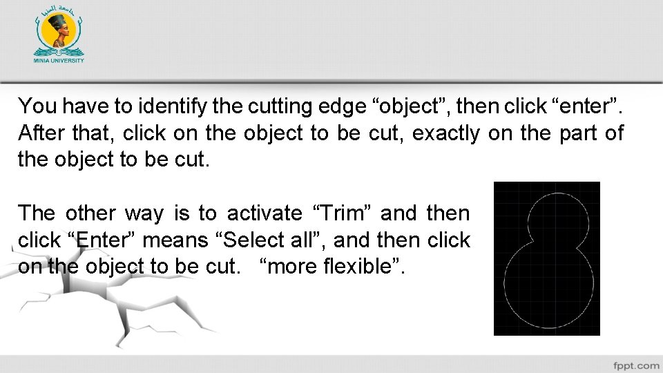 You have to identify the cutting edge “object”, then click “enter”. After that, click