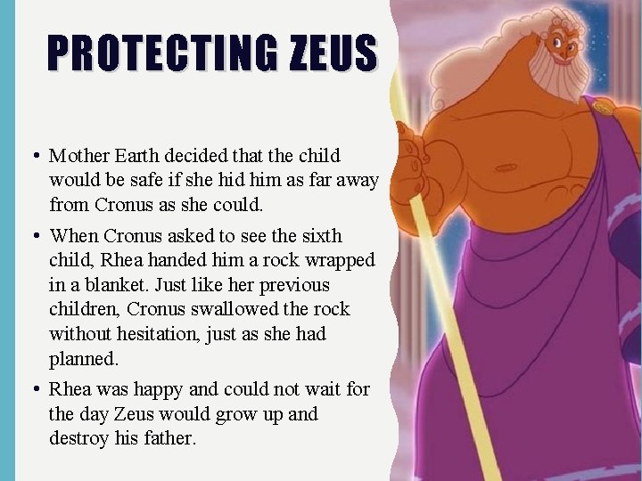 PROTECTING ZEUS • Mother Earth decided that the child would be safe if she