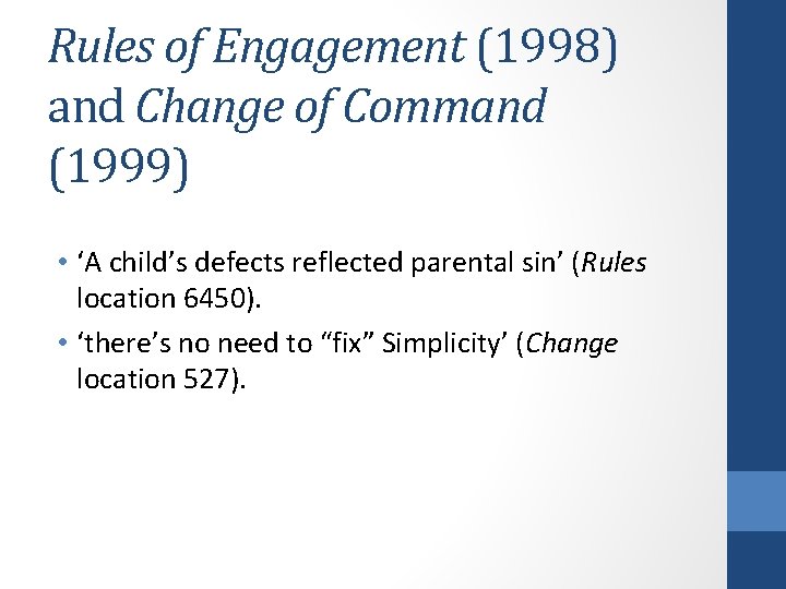 Rules of Engagement (1998) and Change of Command (1999) • ‘A child’s defects reflected