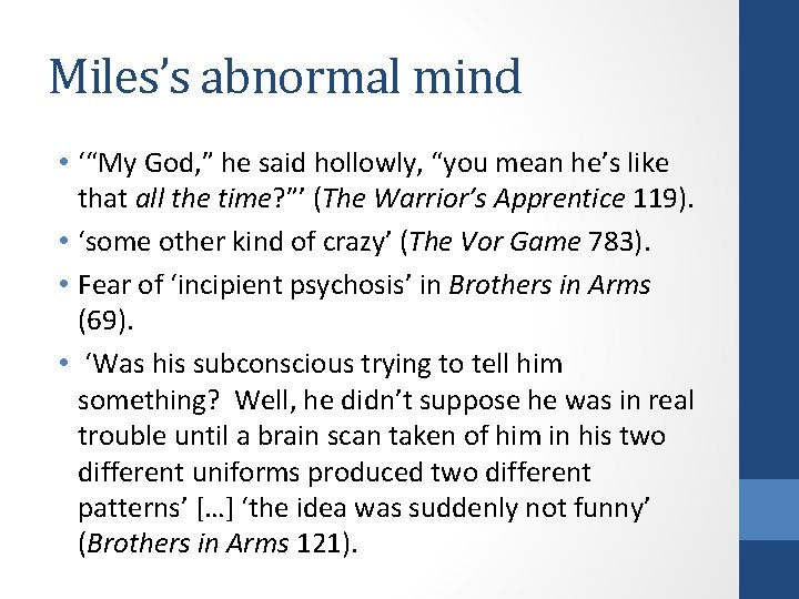 Miles’s abnormal mind • ‘“My God, ” he said hollowly, “you mean he’s like
