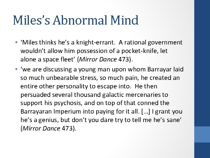 Miles’s Abnormal Mind • ‘Miles thinks he’s a knight-errant. A rational government wouldn’t allow