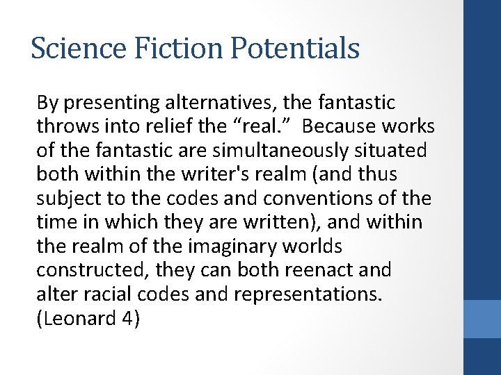 Science Fiction Potentials By presenting alternatives, the fantastic throws into relief the “real. ”