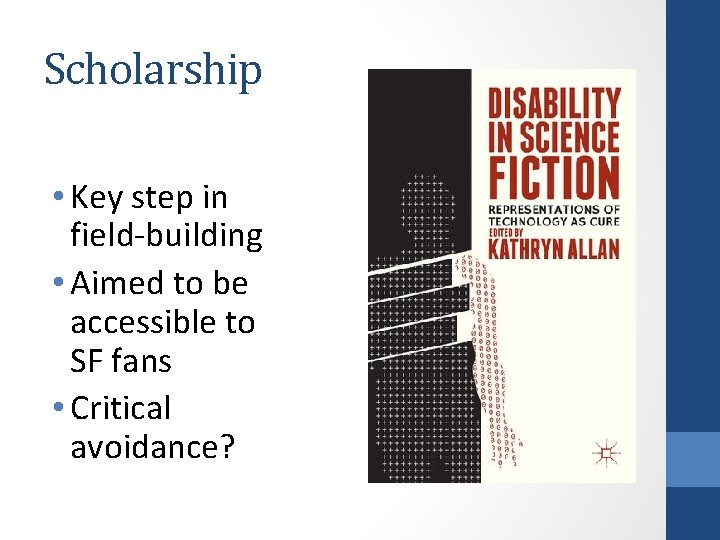 Scholarship • Key step in field-building • Aimed to be accessible to SF fans