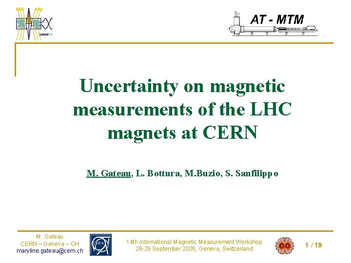 Uncertainty on magnetic measurements of the LHC magnets at CERN M. Gateau, L. Bottura,