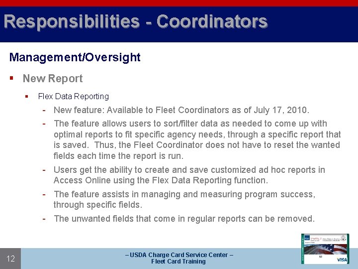 Responsibilities - Coordinators Management/Oversight § New Report § Flex Data Reporting - New feature: