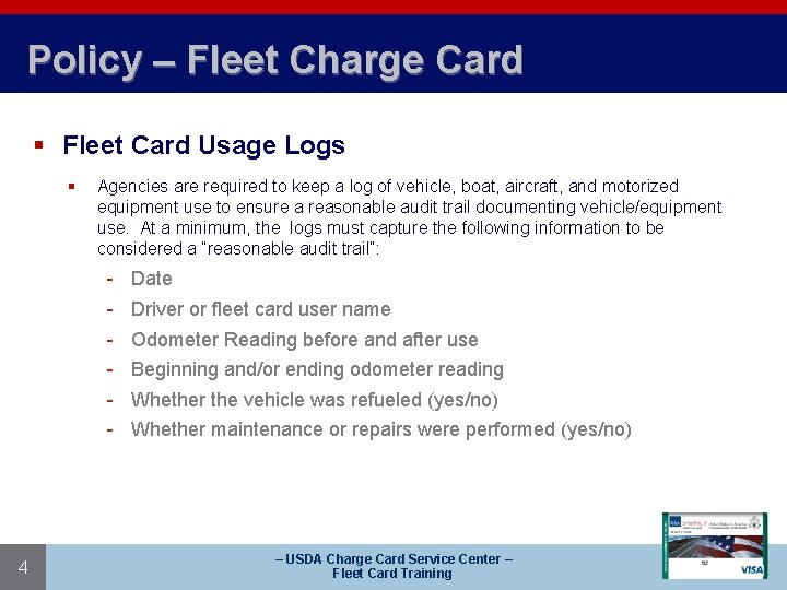 Policy – Fleet Charge Card § Fleet Card Usage Logs § Agencies are required