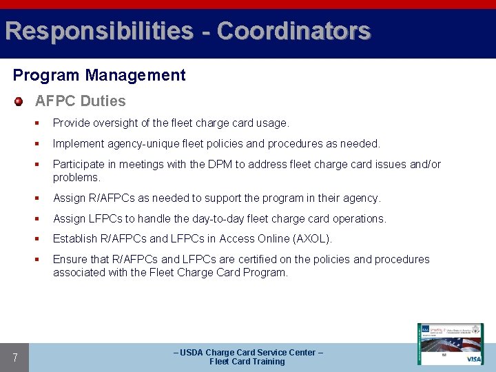 Responsibilities - Coordinators Program Management AFPC Duties 7 § Provide oversight of the fleet