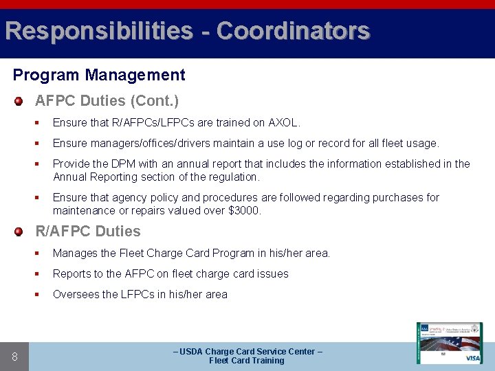 Responsibilities - Coordinators Program Management AFPC Duties (Cont. ) § Ensure that R/AFPCs/LFPCs are