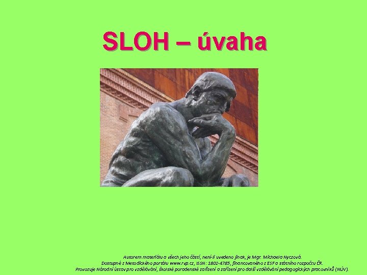 SLOH ‒ úvaha Autorem materiálu a všech jeho částí, není-li uvedeno jinak, je Mgr.