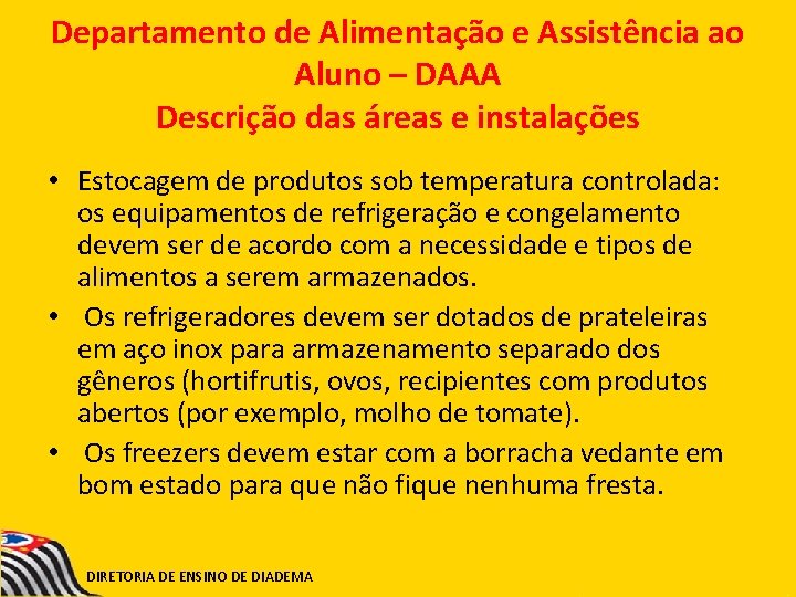 Departamento de Alimentação e Assistência ao Aluno – DAAA Descrição das áreas e instalações