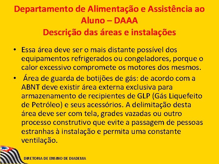 Departamento de Alimentação e Assistência ao Aluno – DAAA Descrição das áreas e instalações