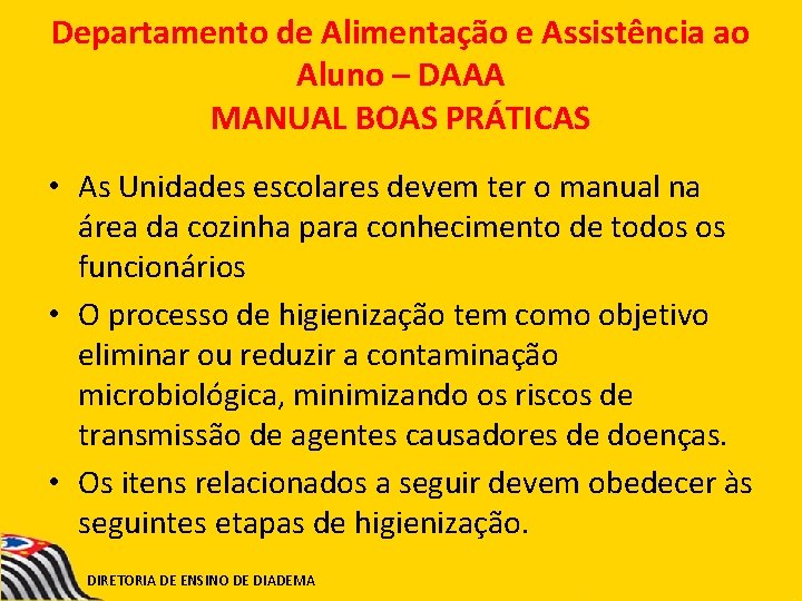 Departamento de Alimentação e Assistência ao Aluno – DAAA MANUAL BOAS PRÁTICAS • As