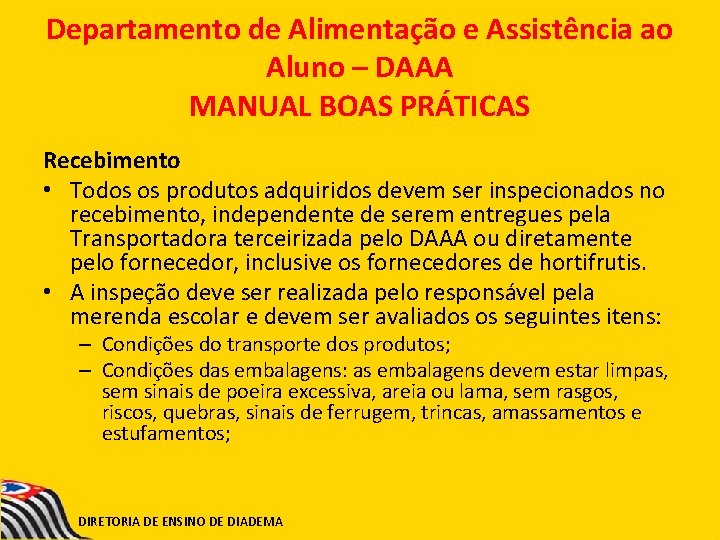 Departamento de Alimentação e Assistência ao Aluno – DAAA MANUAL BOAS PRÁTICAS Recebimento •