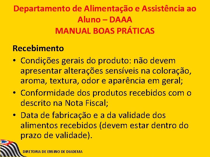 Departamento de Alimentação e Assistência ao Aluno – DAAA MANUAL BOAS PRÁTICAS Recebimento •