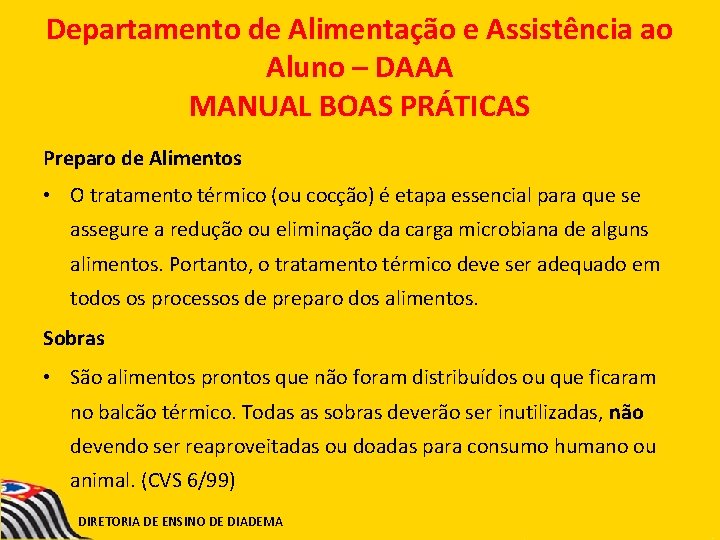 Departamento de Alimentação e Assistência ao Aluno – DAAA MANUAL BOAS PRÁTICAS Preparo de