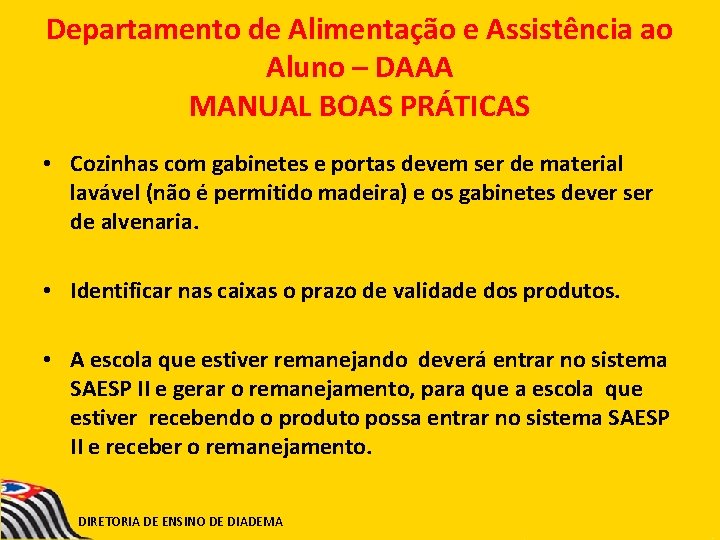 Departamento de Alimentação e Assistência ao Aluno – DAAA MANUAL BOAS PRÁTICAS • Cozinhas