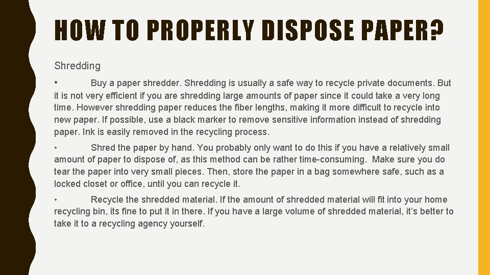 HOW TO PROPERLY DISPOSE PAPER? Shredding • Buy a paper shredder. Shredding is usually