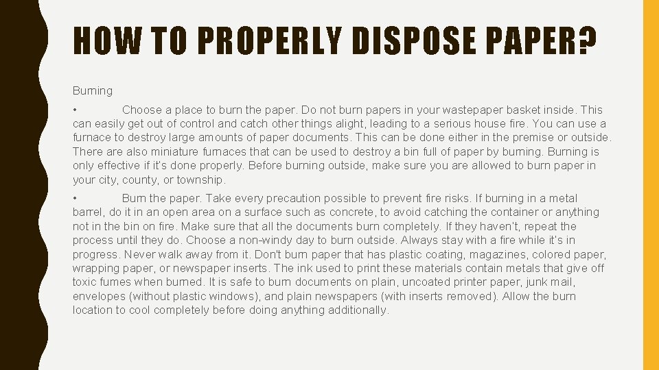 HOW TO PROPERLY DISPOSE PAPER? Burning • Choose a place to burn the paper.