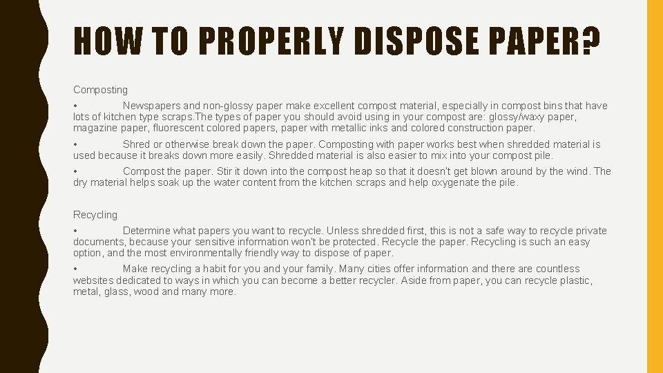 HOW TO PROPERLY DISPOSE PAPER? Composting • Newspapers and non-glossy paper make excellent compost