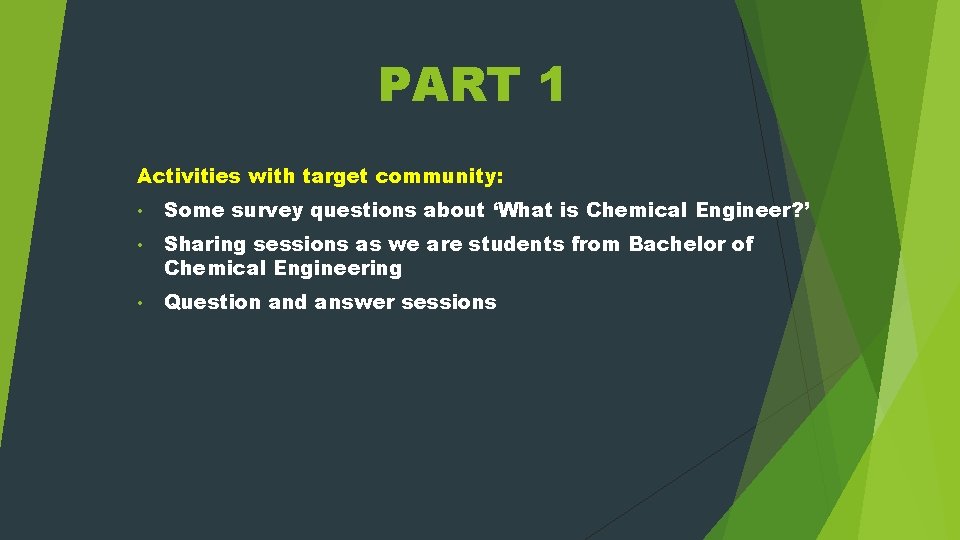 PART 1 Activities with target community: • Some survey questions about ‘What is Chemical