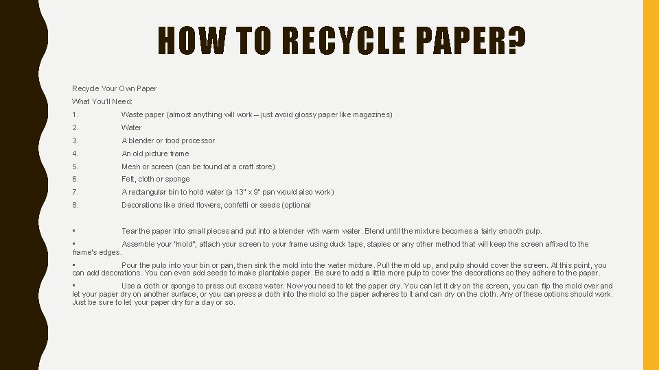HOW TO RECYCLE PAPER? Recycle Your Own Paper What You’ll Need: 1. Waste paper