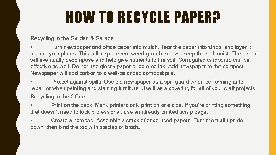 HOW TO RECYCLE PAPER? Recycling in the Garden & Garage • Turn newspaper and