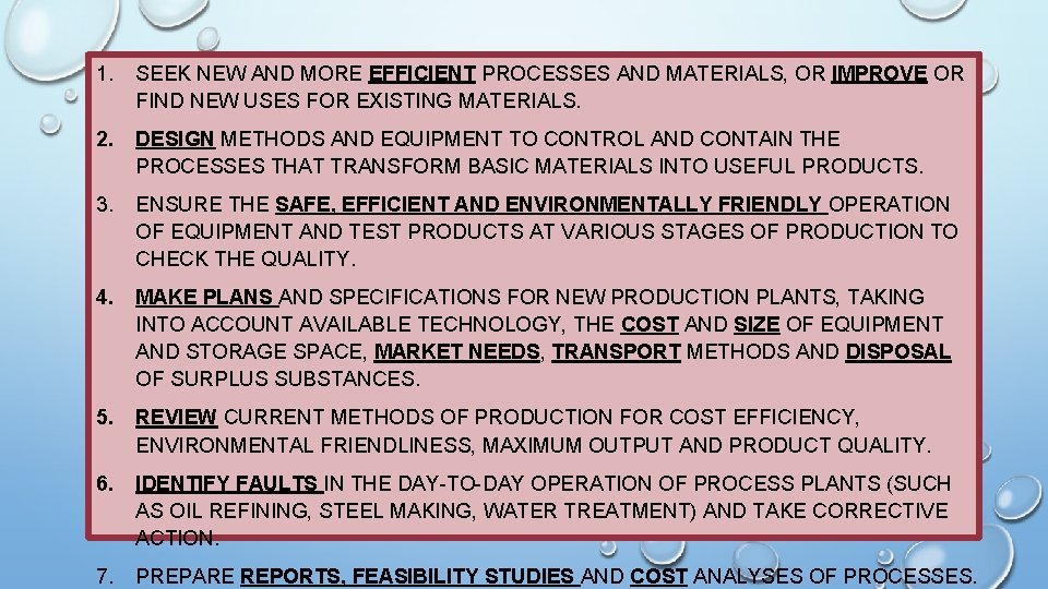 1. SEEK NEW AND MORE EFFICIENT PROCESSES AND MATERIALS, OR IMPROVE OR FIND NEW