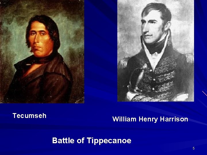 Tecumseh William Henry Harrison Battle of Tippecanoe 5 