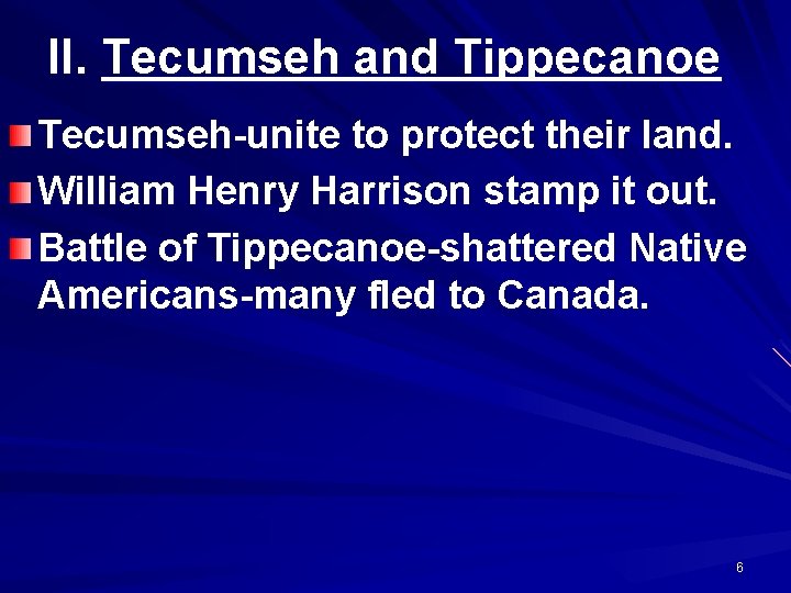 II. Tecumseh and Tippecanoe Tecumseh-unite to protect their land. William Henry Harrison stamp it