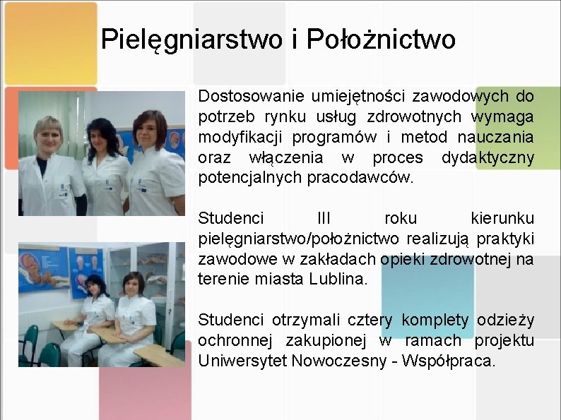 Pielęgniarstwo i Położnictwo Dostosowanie umiejętności zawodowych do potrzeb rynku usług zdrowotnych wymaga modyfikacji programów