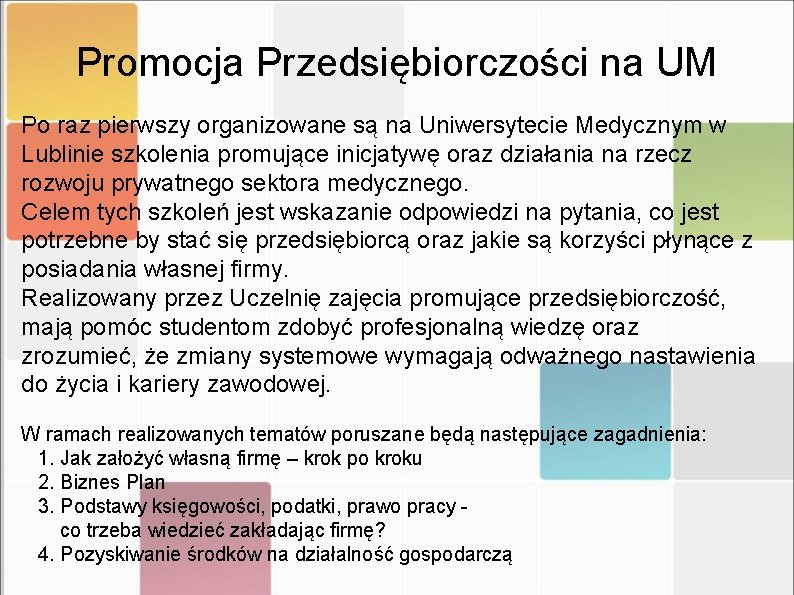 Promocja Przedsiębiorczości na UM Po raz pierwszy organizowane są na Uniwersytecie Medycznym w Lublinie