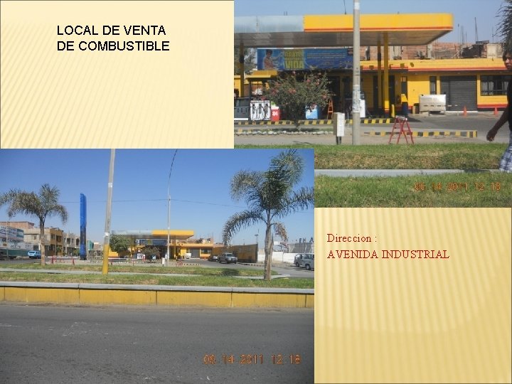 LOCAL DE VENTA DE COMBUSTIBLE Direccion : AVENIDA INDUSTRIAL 