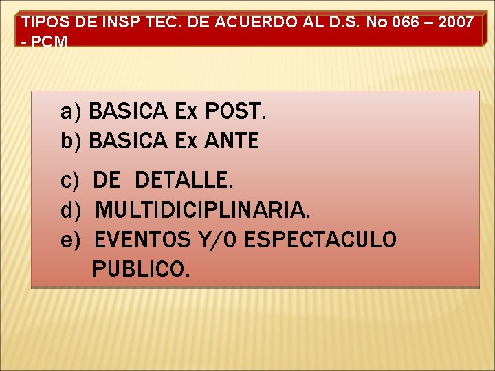 TIPOS DE INSP TEC. DE ACUERDO AL D. S. No 066 – 2007 -