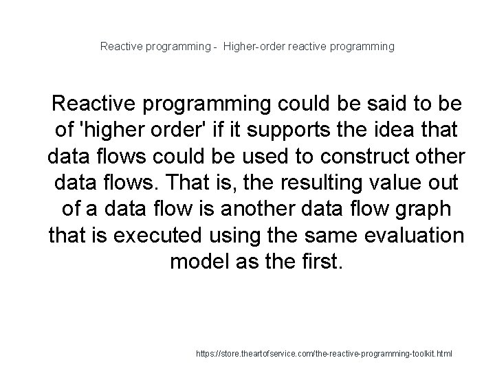 Reactive programming - Higher-order reactive programming 1 Reactive programming could be said to be