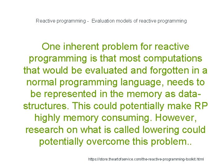 Reactive programming - Evaluation models of reactive programming One inherent problem for reactive programming
