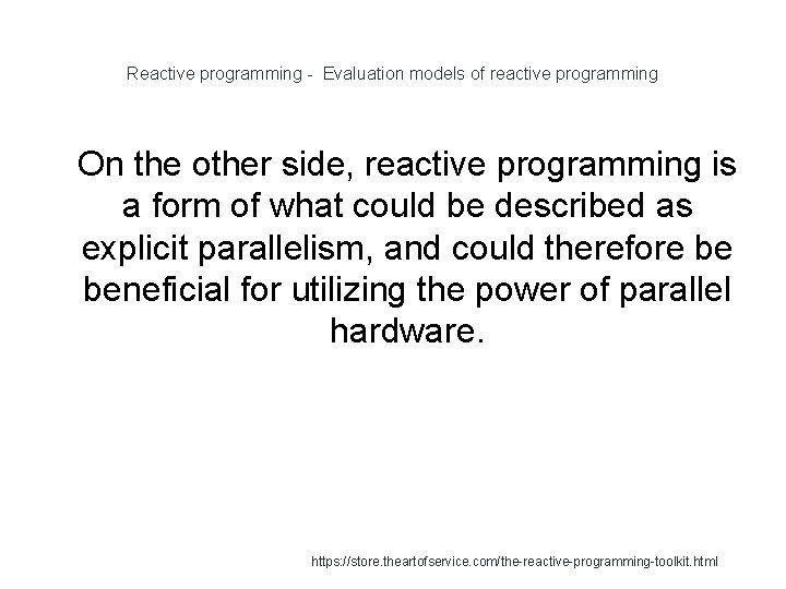 Reactive programming - Evaluation models of reactive programming 1 On the other side, reactive