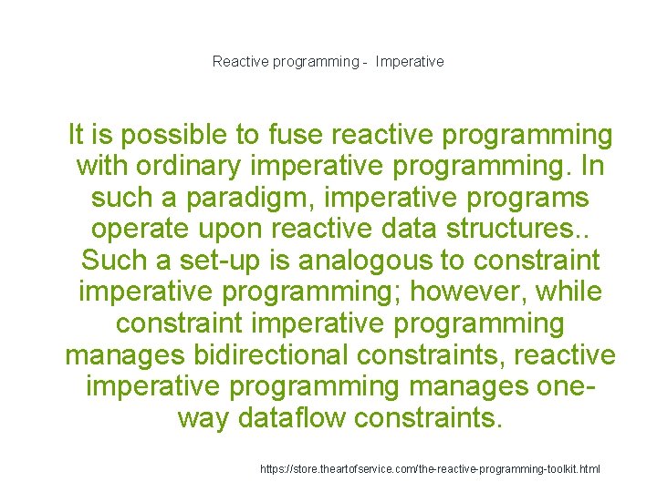 Reactive programming - Imperative 1 It is possible to fuse reactive programming with ordinary