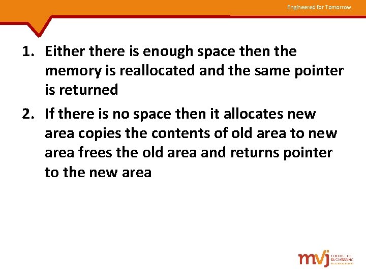 Engineered for Tomorrow 1. Eithere is enough space then the memory is reallocated and
