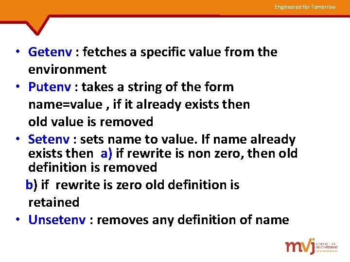 Engineered for Tomorrow • Getenv : fetches a specific value from the environment •