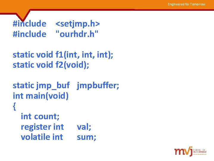 Engineered for Tomorrow #include <setjmp. h> #include "ourhdr. h" static void f 1(int, int);