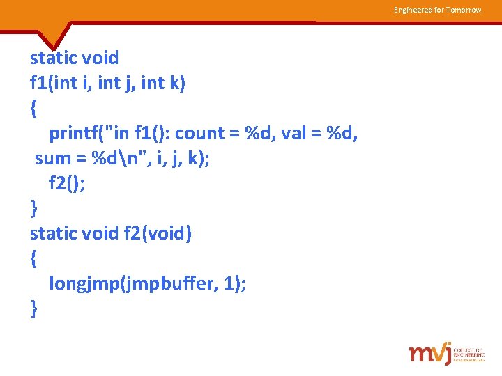 Engineered for Tomorrow static void f 1(int i, int j, int k) { printf("in