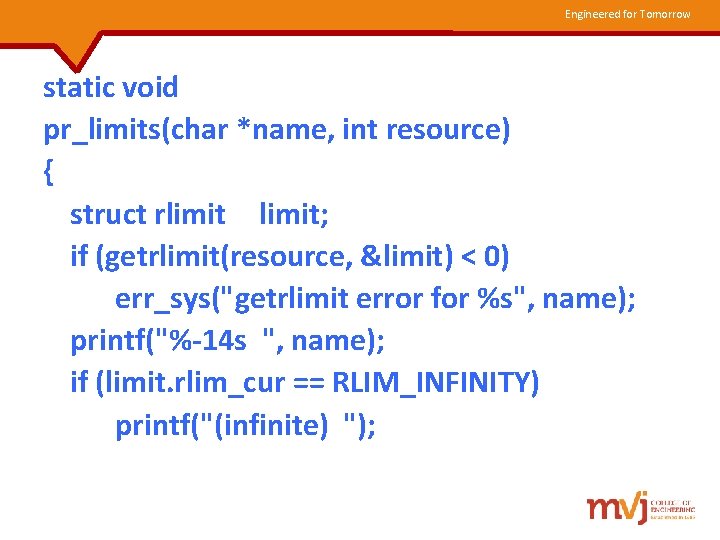 Engineered for Tomorrow static void pr_limits(char *name, int resource) { struct rlimit; if (getrlimit(resource,