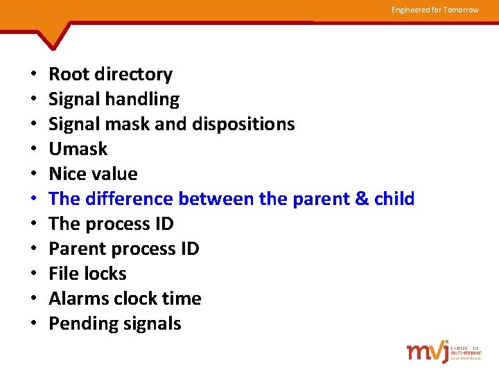 Engineered for Tomorrow • • • Root directory Signal handling Signal mask and dispositions