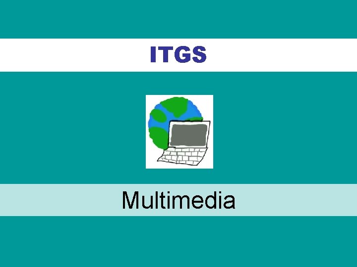 ITGS Multimedia 